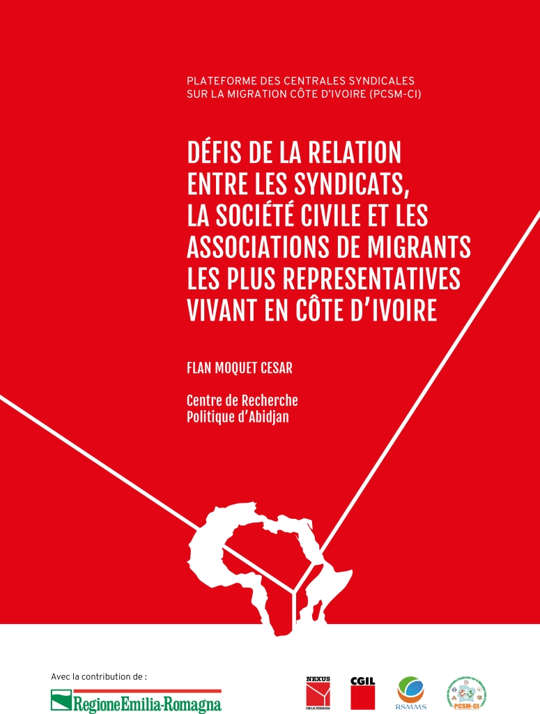 DÉFIS DE LA RELATION ENTRE LES SYNDICATS, LA SOCIÉTÉ CIVILE ET LES ASSOCIATIONS DE MIGRANTS LES PLUS REPRESENTATIVES VIVANT EN CÔTE D’IVOIRE